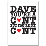 Personalised You'Re My Cunt Card